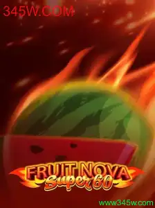 Descubra o Empolgante Mundo de FruitNovaSuper60 no 345W.COM